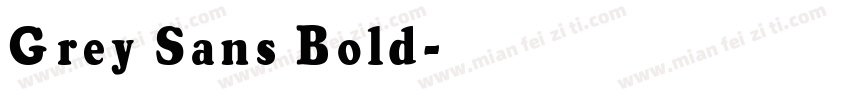 Grey Sans Bold字体转换